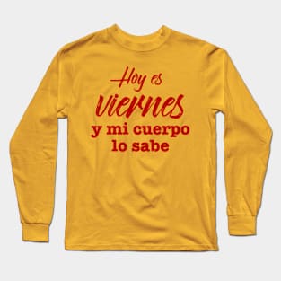 Hoy Es Viernes y mi cuerpo lo sabe - Red design Long Sleeve T-Shirt